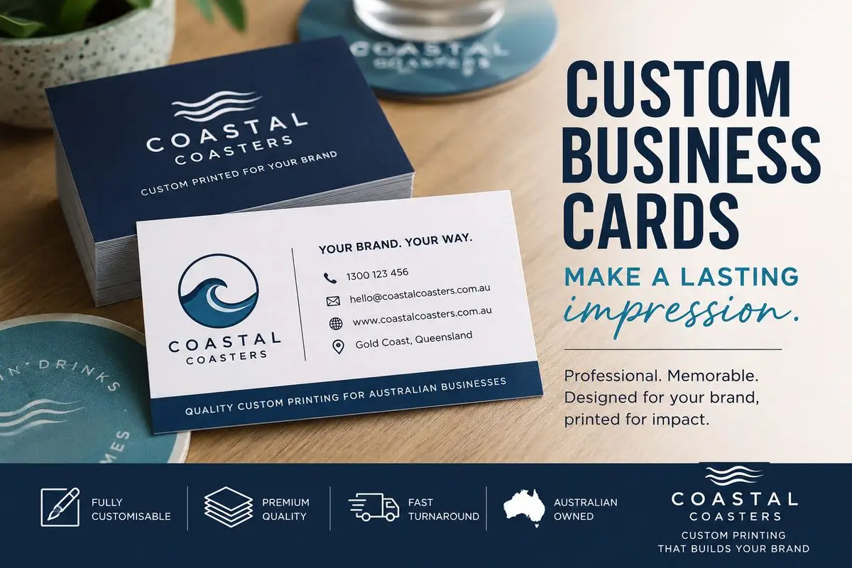 Coastal Coasters' promotional graphic featuring navy and white custom business cards displayed on a wooden surface with branded coasters, highlighting premium quality, fast turnaround, full customization, and Australian ownership.